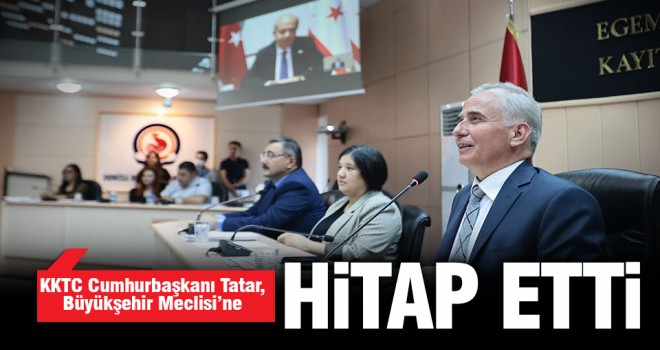 KKTC Cumhurbaşkanı Tatar,  Büyükşehir Meclisi’ne hitap etti