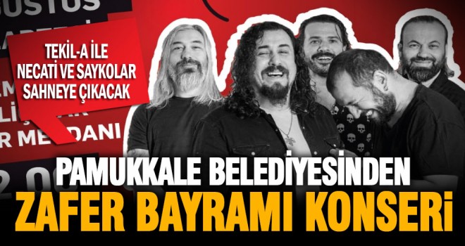 Pamukkale Belediyesinden Zafer Bayramı konseri