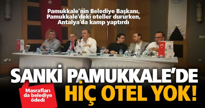 Pamukkale Belediyesi, sorunları Antalya’daki lüks otelde belirledi