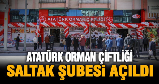 Atatürk Orman Çiftliği Saltak Şubesi açıldı