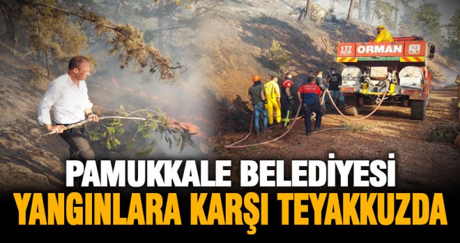 Pamukkale Belediyesi yangınlara karşı teyakkuzda