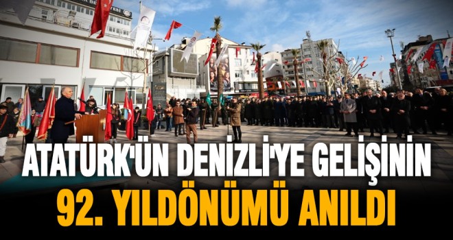 Atatürk'ün Denizli'ye gelişinin 92. yıldönümü anıldı