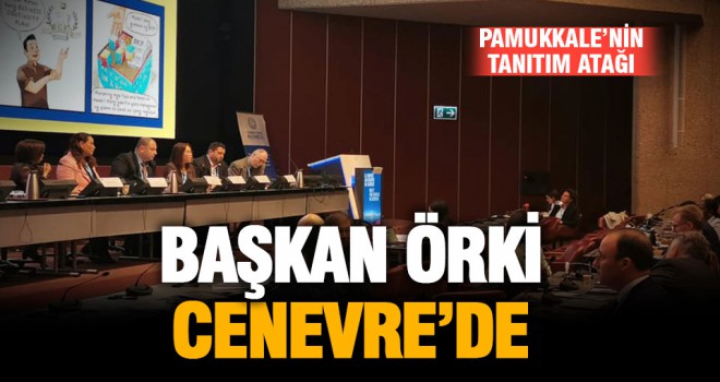 Pamukkale Belediye Başkanı Avni Örki Cenevre’de