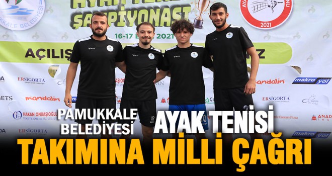 Pamukkale Belediyesi ayak tenisi takımına milli çağrı