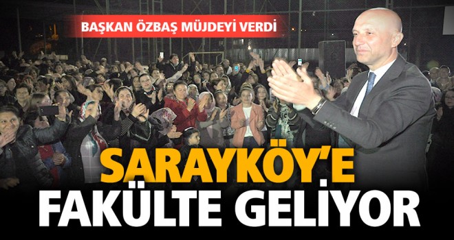 Sarayköy’e 4 yıllık fakülte müjdesi