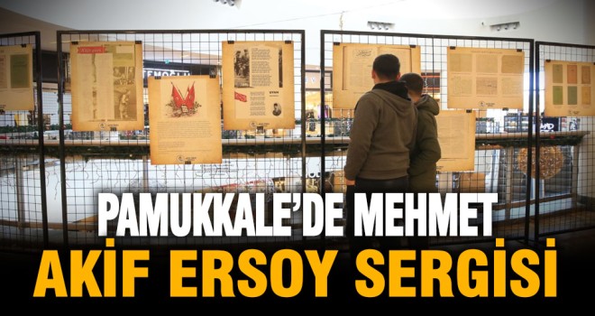 Pamukkale Belediyesi “İstiklal Şairi Mehmet Akif Ersoy” sergisi açtı