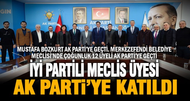 İyi Partili Merkezefendi Belediye Meclis Üyesi Mustafa Bozkurt Ak Parti’ye katıldı