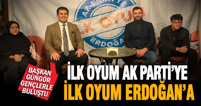 Başkan Güngör “İlk Oyum Ak Parti’ye İlk Oyum Erdoğan’a” Programı Kapsamında Gençlerle Buluştu