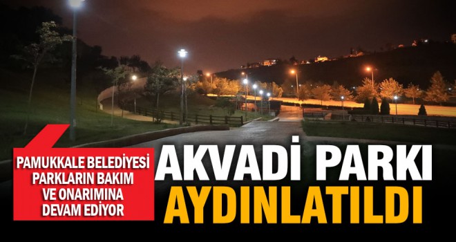 Pamukkale Belediyesi Akvadi Parkı’nı aydınlattı