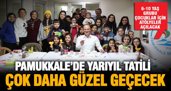 Pamukkale Belediyesi, çocuklar için yarıyıl etkinlikleri hazırladı