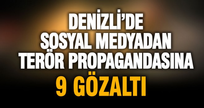 Denizli'de sosyal medyadan terör propagandasına gözaltı