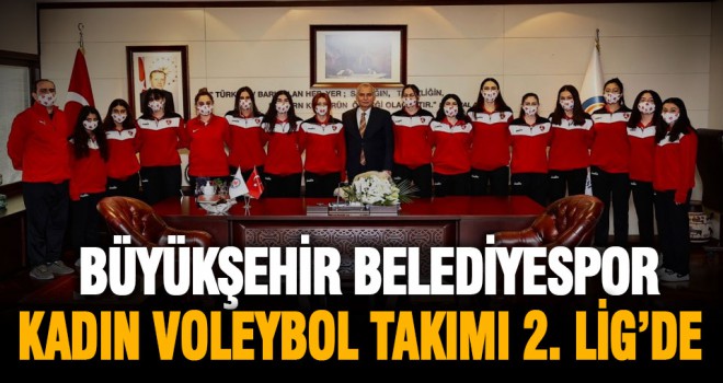Büyükşehir Belediyespor Kadın Voleybol Takımı Başkan Zolan’ı ziyaret etti