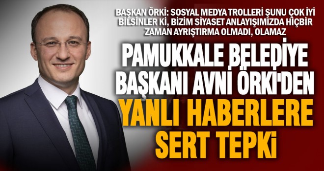 Başkan Örki’den yanlı haberlere sert tepki: Ahlaksız çamur atma zihniyetiyle mücadele edeceğim
