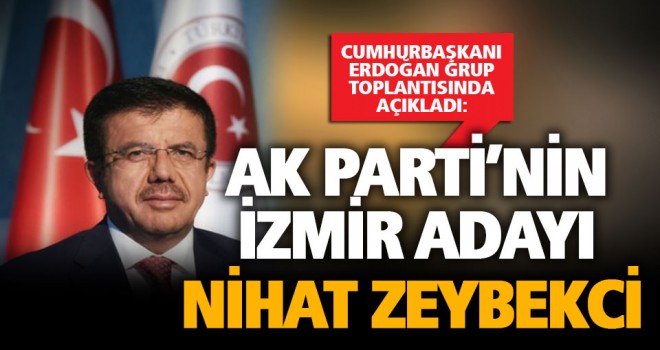 Ak Parti’nin İzmir adayı Nihat Zeybekci