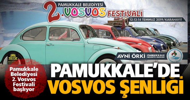 Pamukkale Belediyesi 2. Vosvos Festivali başlıyor