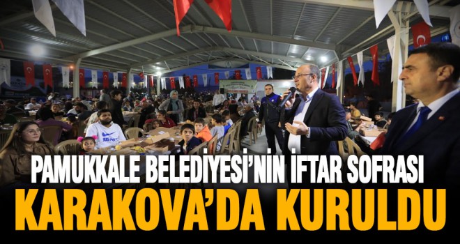 Pamukkale Belediyesi’nin iftar sofrası Karakova’da kuruldu