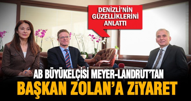 AB Büyükelçisi Meyer-Landrut’tan Başkan Zolan’a ziyaret