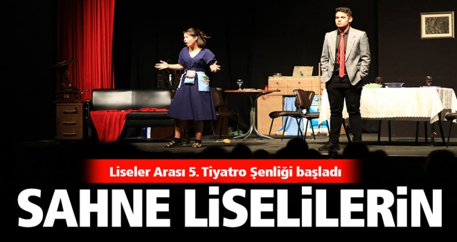 Büyükşehir Belediyesi Liseler Arası 5. Tiyatro Şenliği başladı