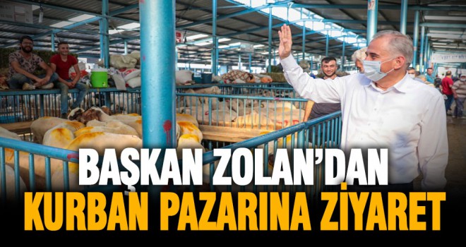 Başkan Zolan canlı hayvan pazarını ziyaret etti