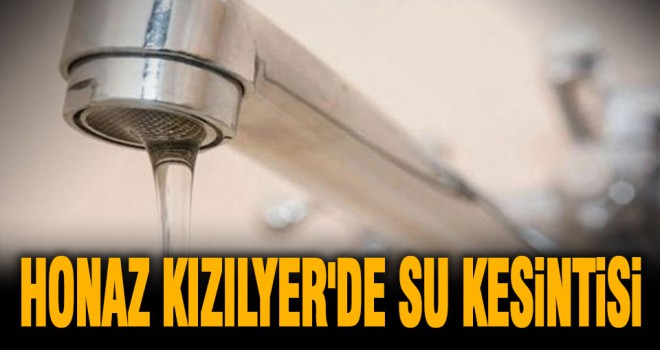 Honaz Kızılyer'de su kesintisi