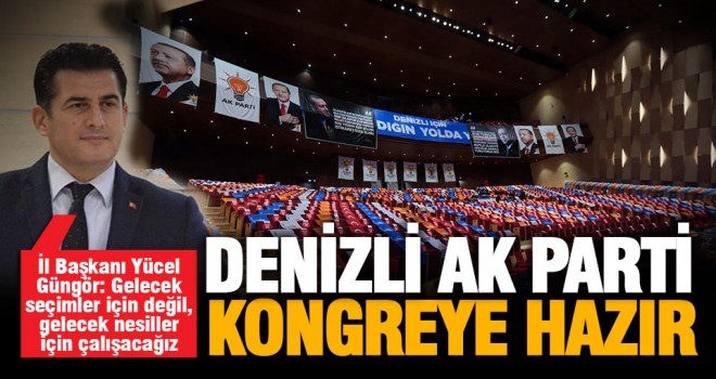 AK Parti Denizli, il kongresine hazır