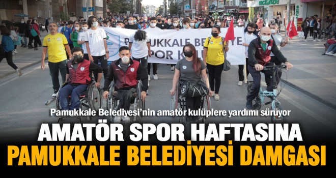 Amatör Spor Haftasına Pamukkale Belediyesi damgası