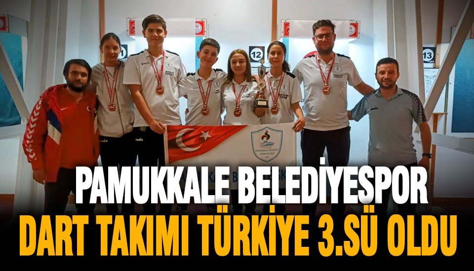 Pamukkale Belediyespor Dart Takımı Türkiye 3.sü oldu