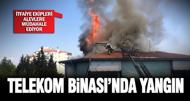 Denizli'deki Türk Telekom binasında yangın çıktı