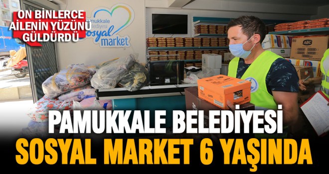 Pamukkale Belediyesi Sosyal Market 6 yaşında